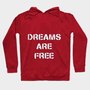 Dreams are free – White Hoodie